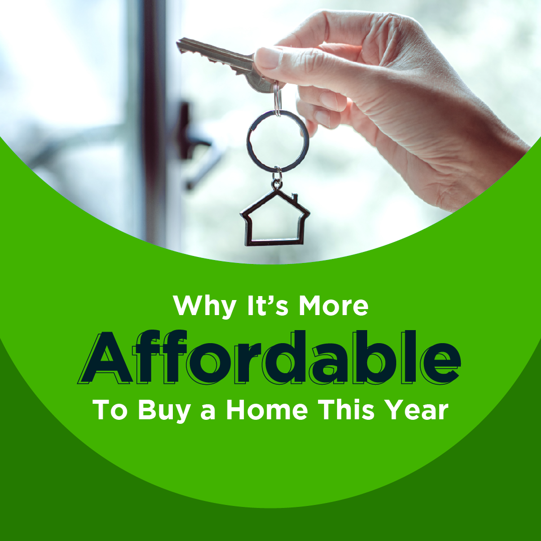 Why It's More Affordable To Buy a Home This Year